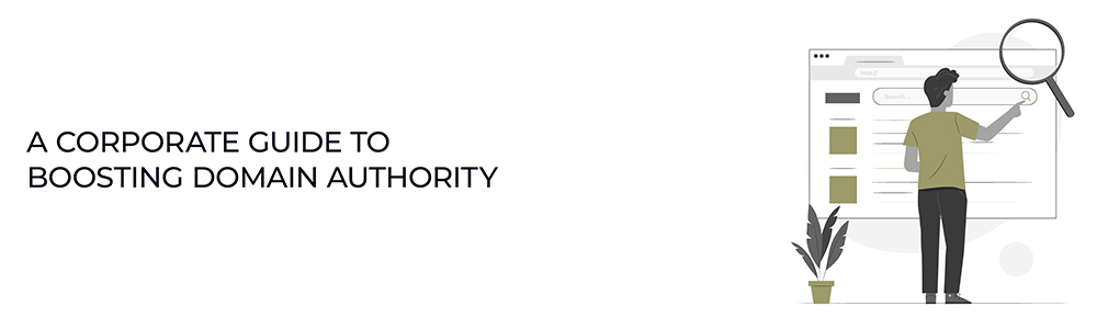 Dominating Search Rankings: A Corporate Guide to Boosting Domain Authority