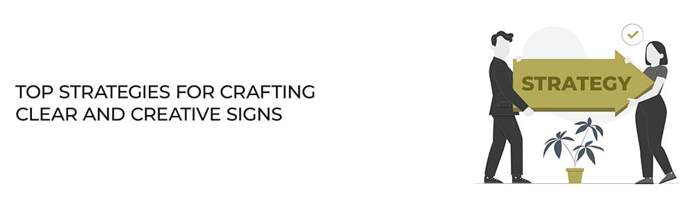 Top Strategies for Crafting Clear and Creative Signs