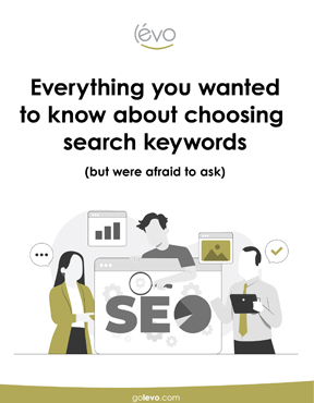 Everything you wanted to know about choosing search keywords (but were afraid to ask)