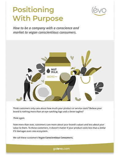 Positioning with purpose - how to be a company with conscience and market to vegan conscientious consumers