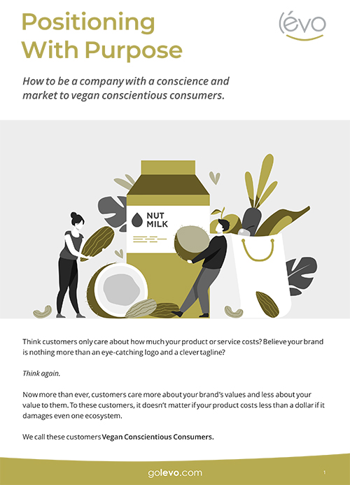 Position with purpose - how to be a company with conscience and market to vegan conscientious customers